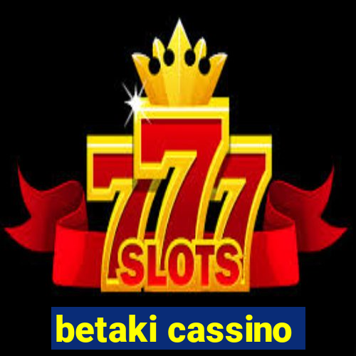 betaki cassino